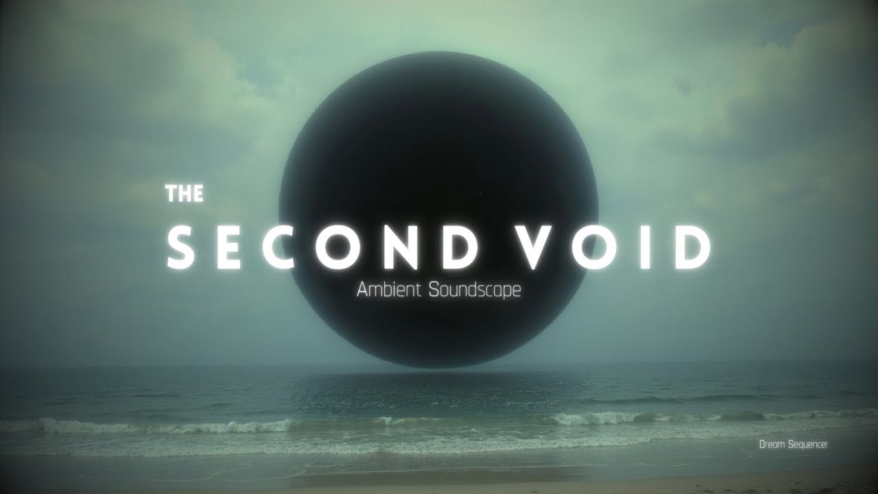 THE SECOND VOID | Liminal Soundscape | Dream Sequencer
