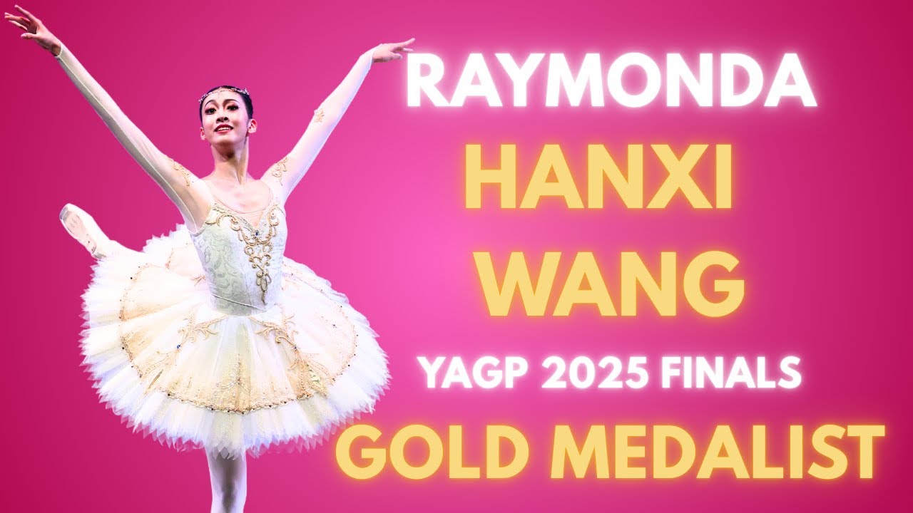 Hanxi Wang - YAGP 2025 Finals Senior Gold Medalist - Raymonda