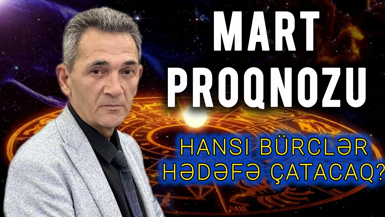 Bürclərin MART PROQNOZU 🔭 Səbuhi Rəhimli ilə