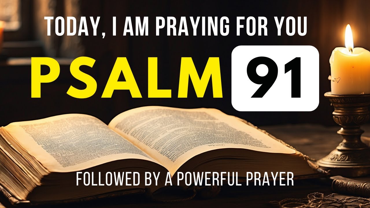 Psalm 91: The Most Powerful Prayer for Your Protection...Would You Skip This?