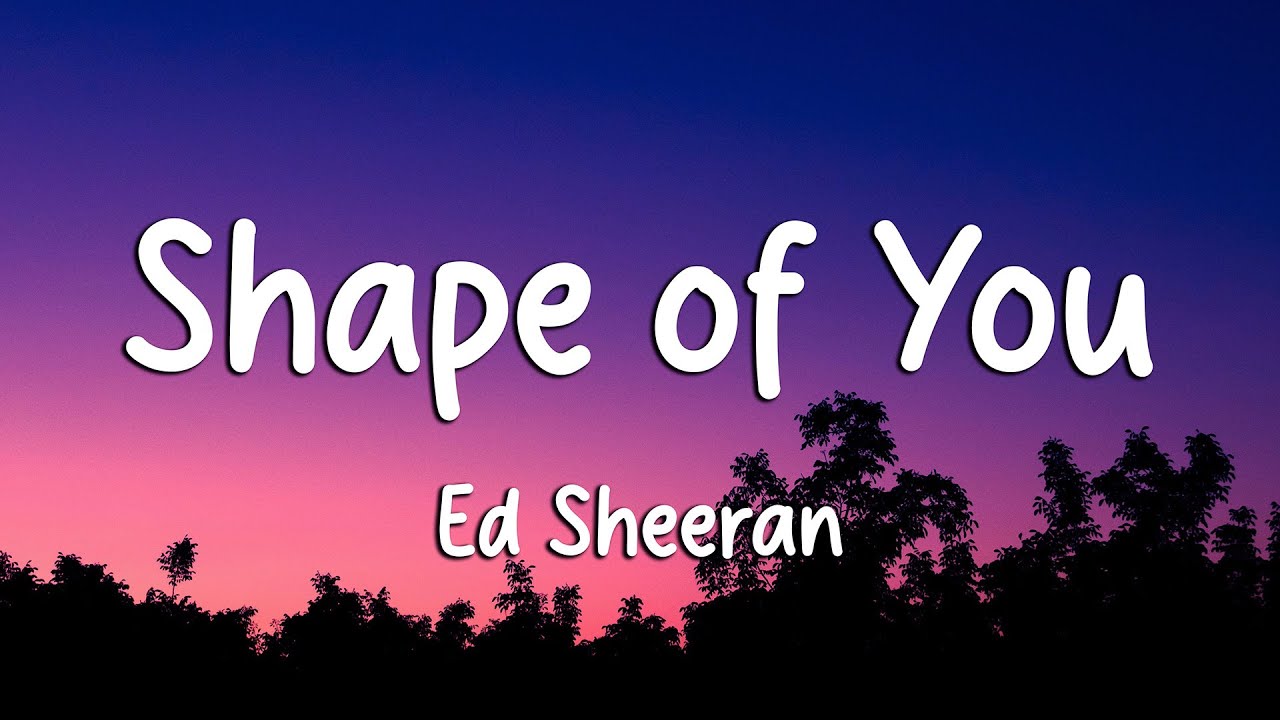 Ed Sheeran - Shape of You (Lyrics) (Loop Video)