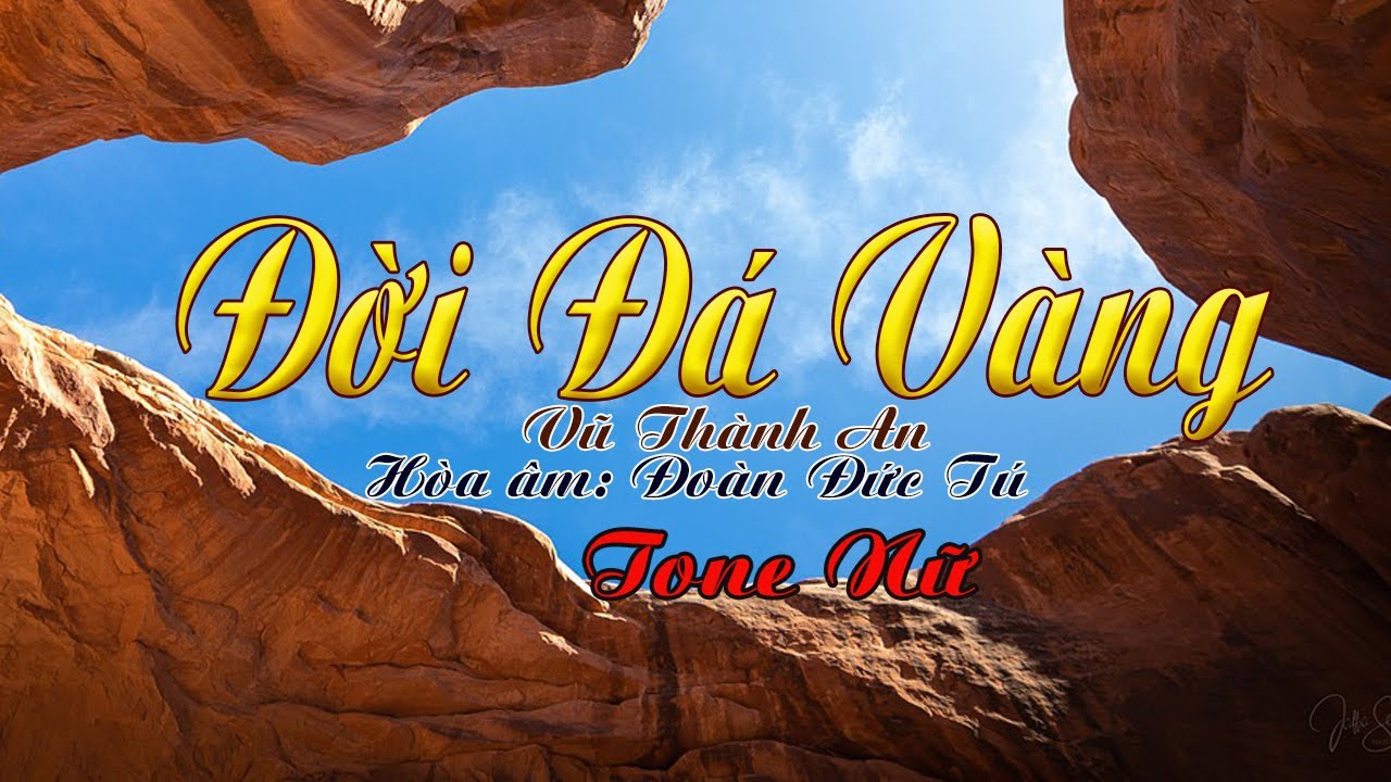 karaoke Đời Đá Vàng_ Giọng Nữ_ Sáng tác Vũ Thành An_ Hòa âm Đoàn Đức Tú