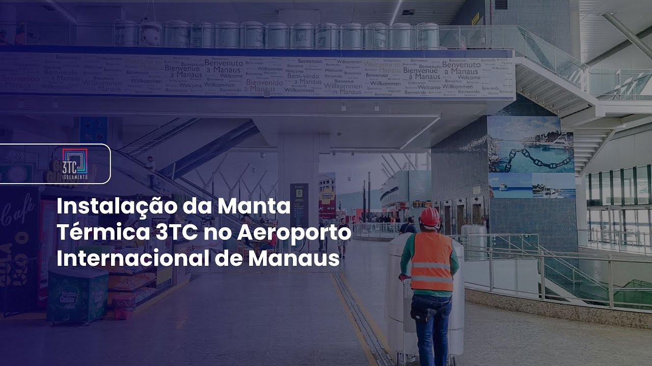 Aeroporto de Manaus: instalação da Manta Térmica 3TC
