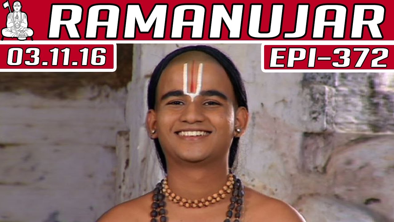Ramanujar | Epi 372 | 03/11/2016 | Kalaignar TV