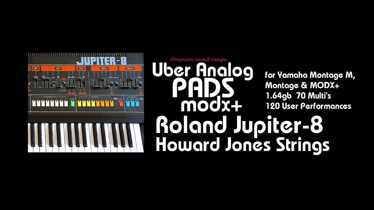 Roland Jupiter-8 Howard Jones Strings Yamaha Montage Uber Analog Pads MODX+ Sample Pack