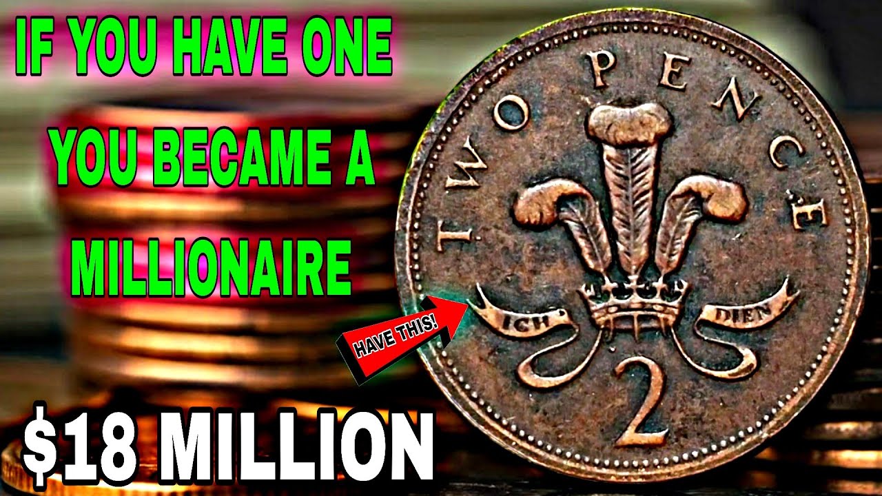 Top 7 Rare UK 2 Pence Coins Could Make You Rich Most Valuable 2 Pence Coins Worth Big Dollars Today!