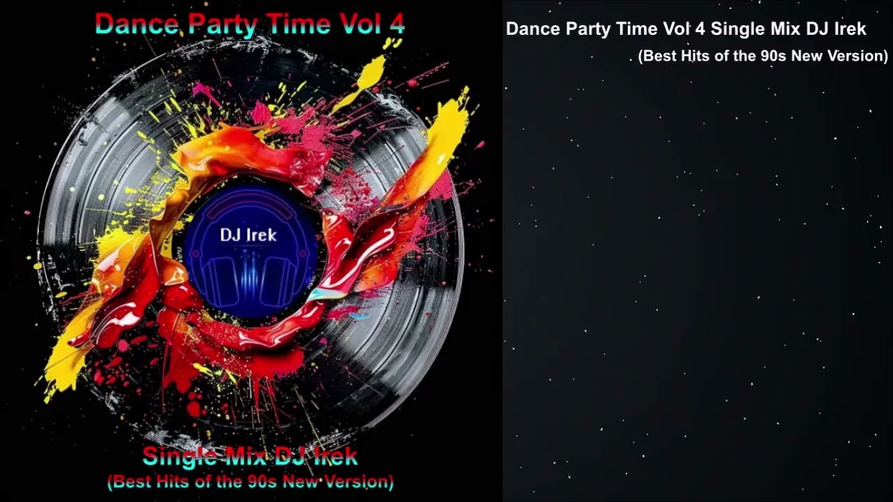 Dance Party Time Vol 4 Single Mix DJ Irek (Best Hits of the 90s New Version)