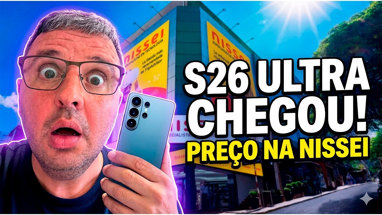 Samsung S26 Ultra CHEGOU no Paraguai! Veja o PREÇO na Nissei 😱