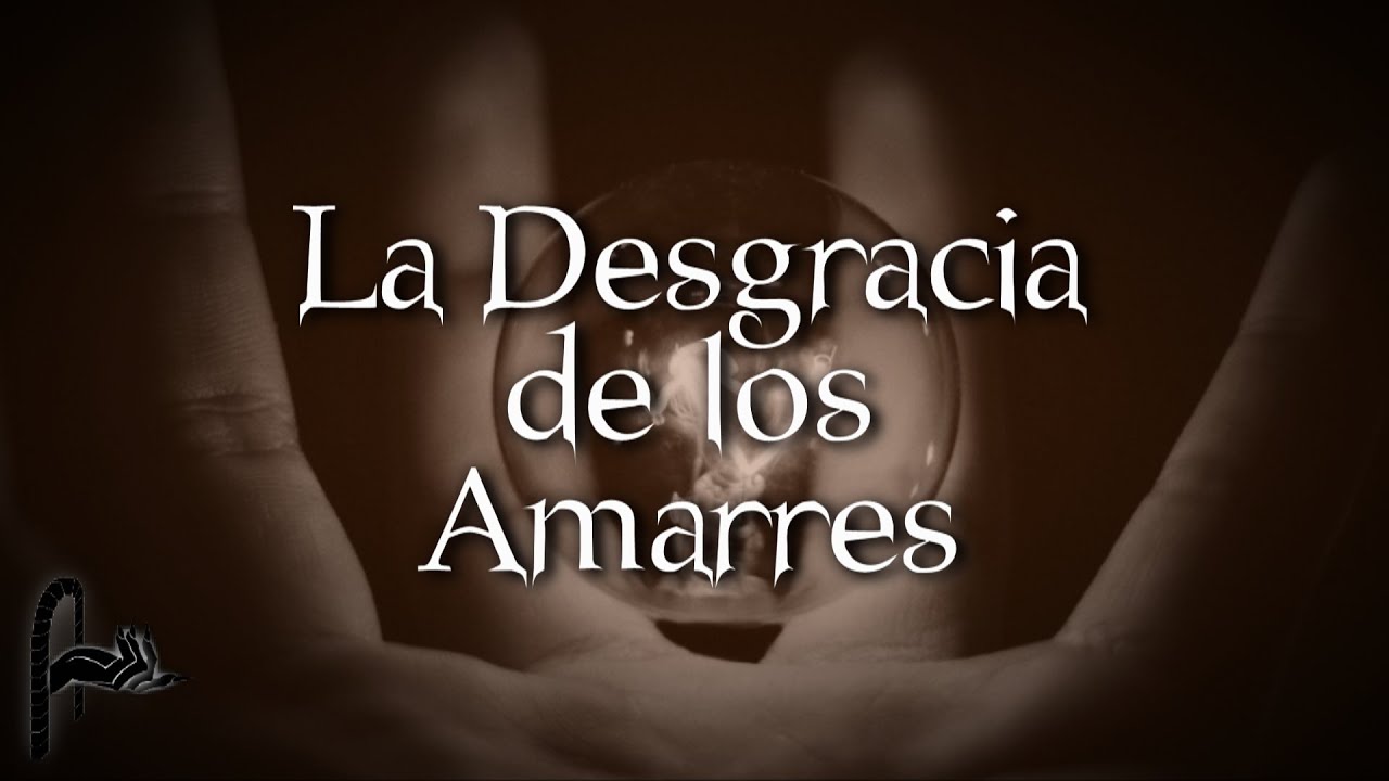 La Desgracia de los Amarres - Relato Anonimo - Seguisdores de  lo Extraño