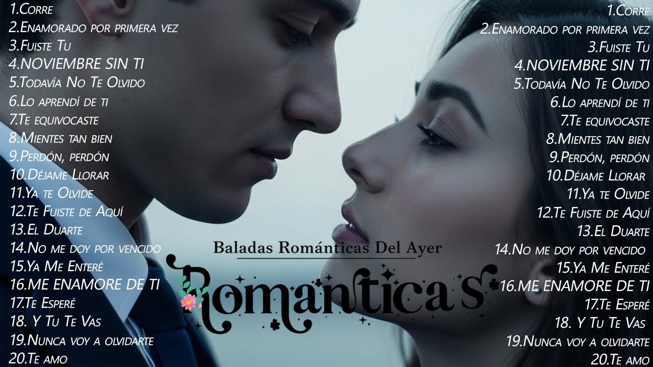 LA MEJOR MÚSICA ROMÁNTICA EN ESPAÑOL - LAS MEJORES BALADAS ROMÁNTICAS EN ESPAÑOL, GRANDES ÉXITOS