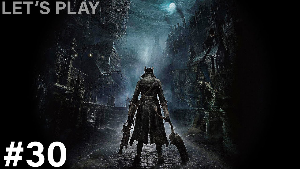 Bloodborn Let's Play w/SanderThePanda Episode 30