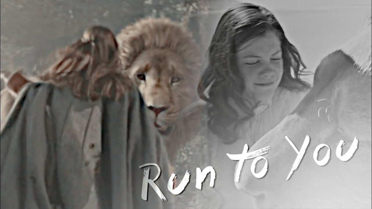Lucy & Aslan || Run to You