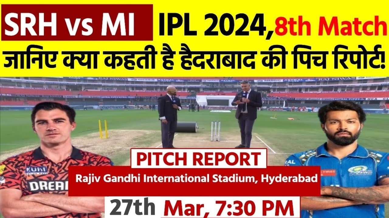 Rajiv Gandhi International Stadium PitchReport: MI vs SRH IPL 2024 Match 8 PitchReport