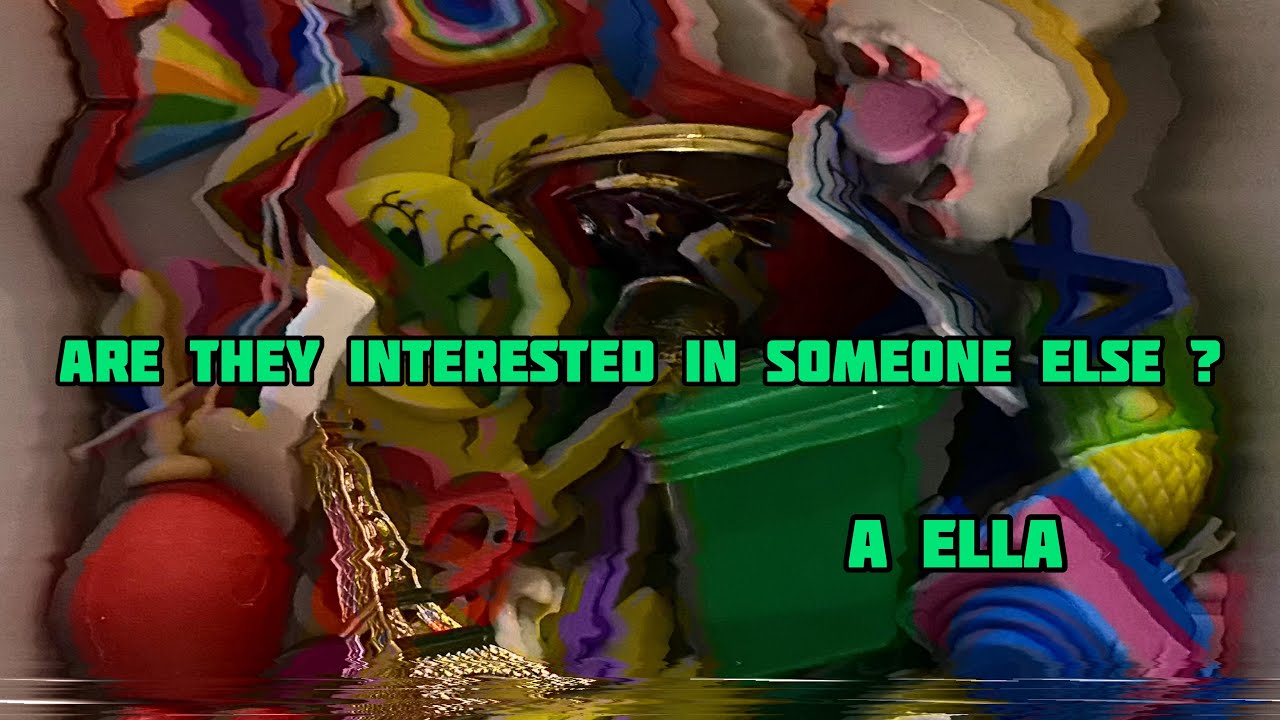 Are they interested in someone else ? - PICK A CARD