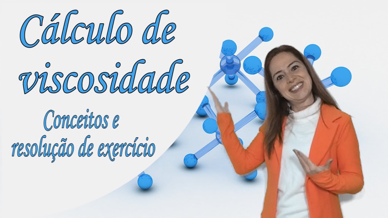 Cálculo de viscosidade: conceitos e resolução de exercício - vídeo 1