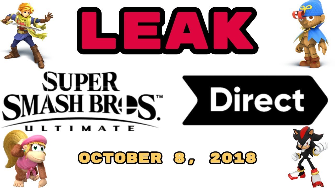 LEAKED Smash Direct! October 8, 2018! NEW CHARACTERS, NEW STORY MODE, AND A DEMO COMING SOON?!