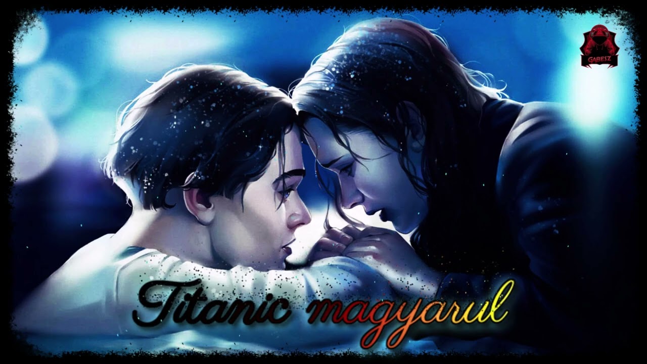 Titanic Magyarul-2...( Remix 2025 by  Gabesz )