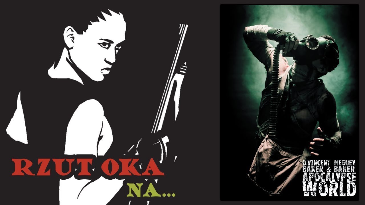 Rzut Oka na... Apocalypse World