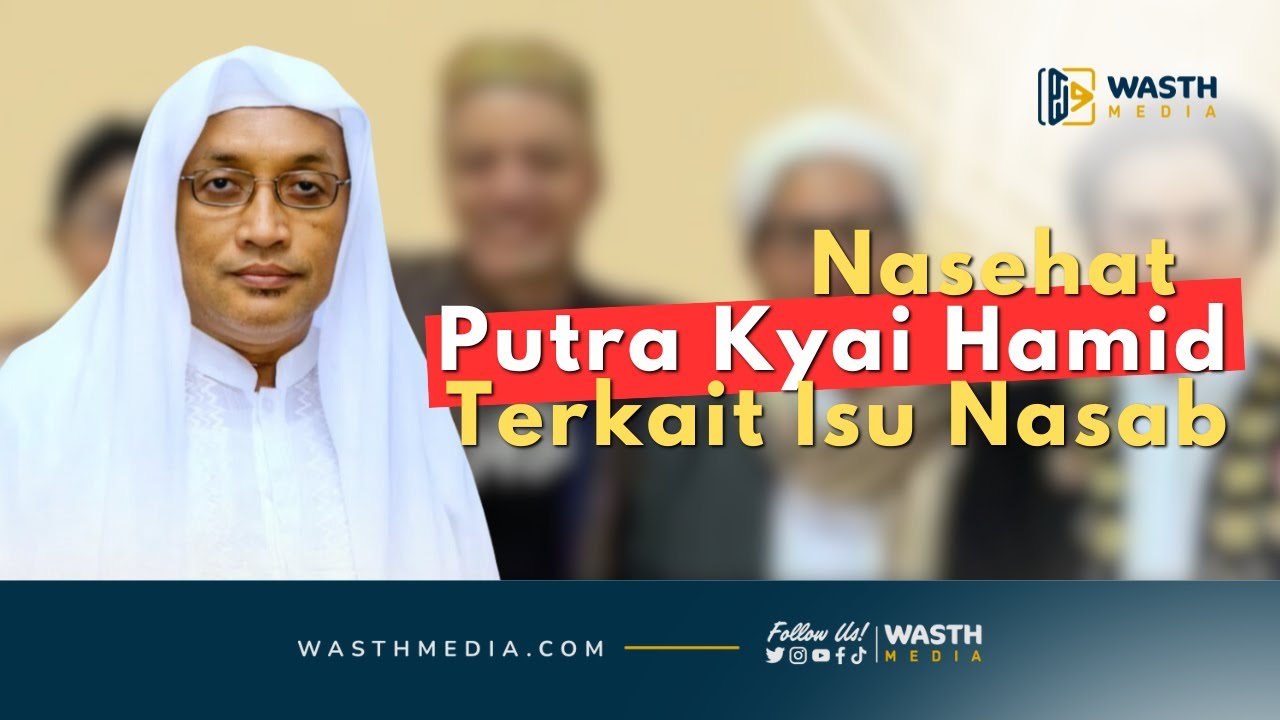 KH. Idris Hamid | Isu Nasab Hanya Untuk Orang-orang Yang Hatinya Kotor