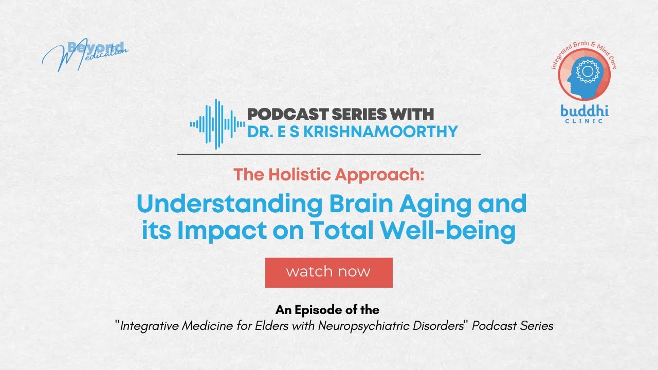 The Holistic Approach: Understanding Brain Aging and its Impact on Total Well being