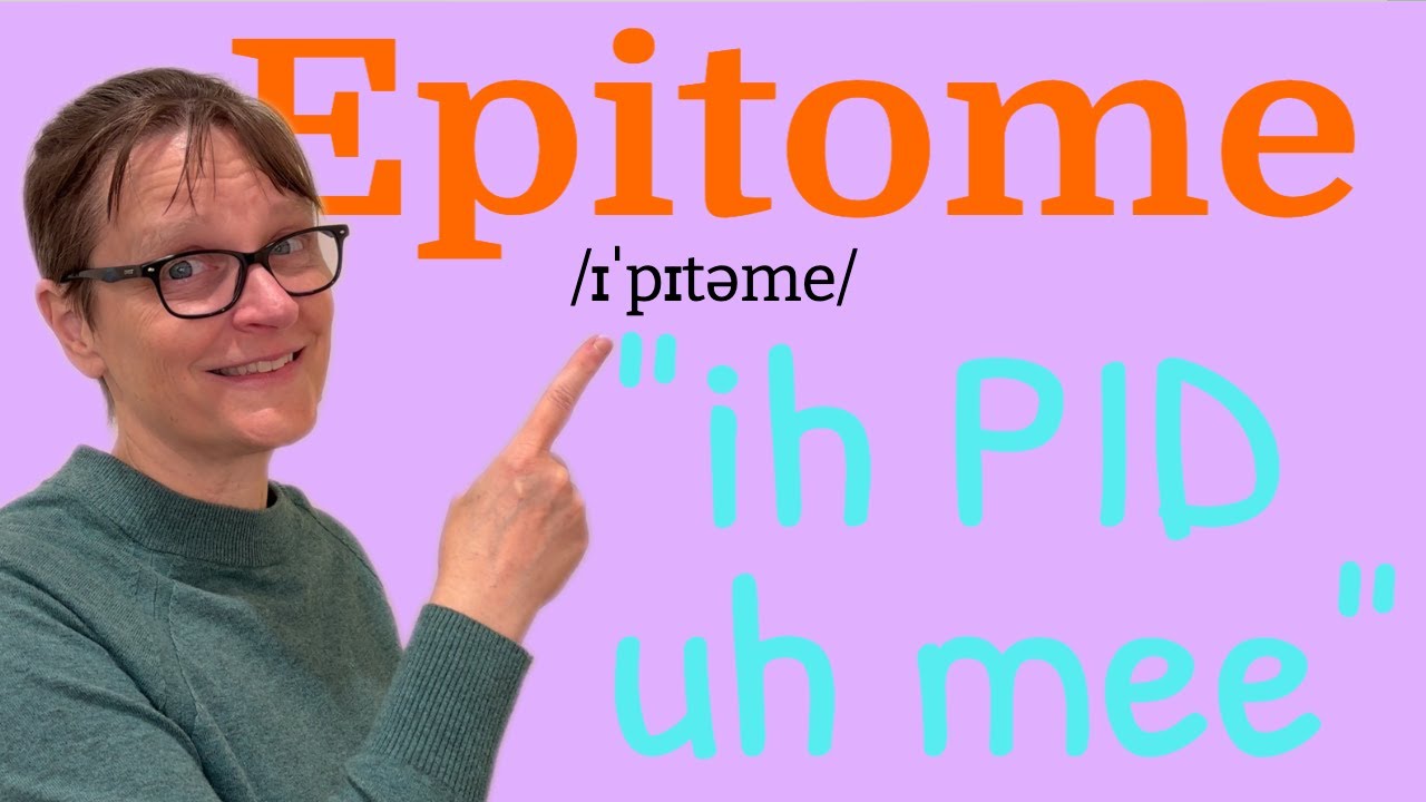 How to Pronounce Epitome