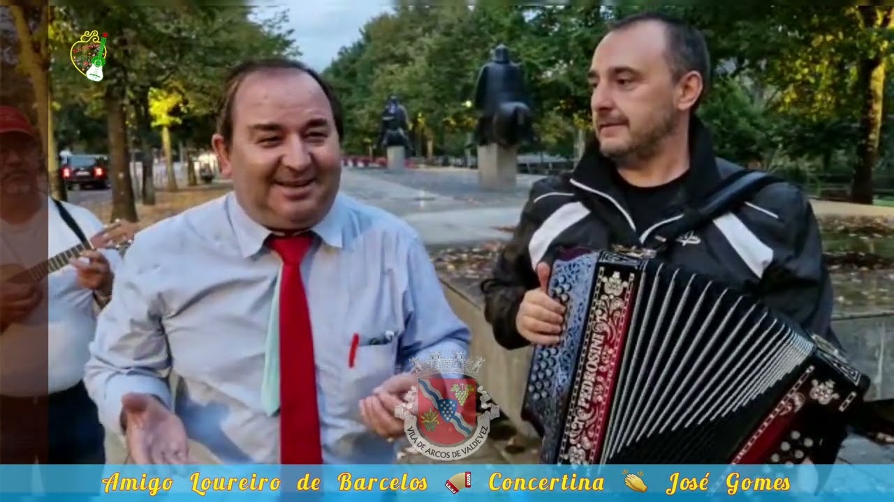 Arcos de Valdevez 👍Amigo Loureiro de Barcelos 🪗José Gomes 🎉Terra Com Tradição 👉Trasladário