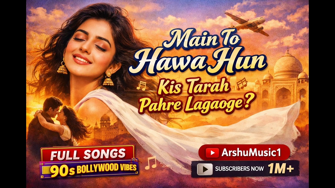 Main To Hawa Hun – Kis Tarah Pahre Lagaoge | Full Romantic Song | 90s Bollywood | ArshuMusic1