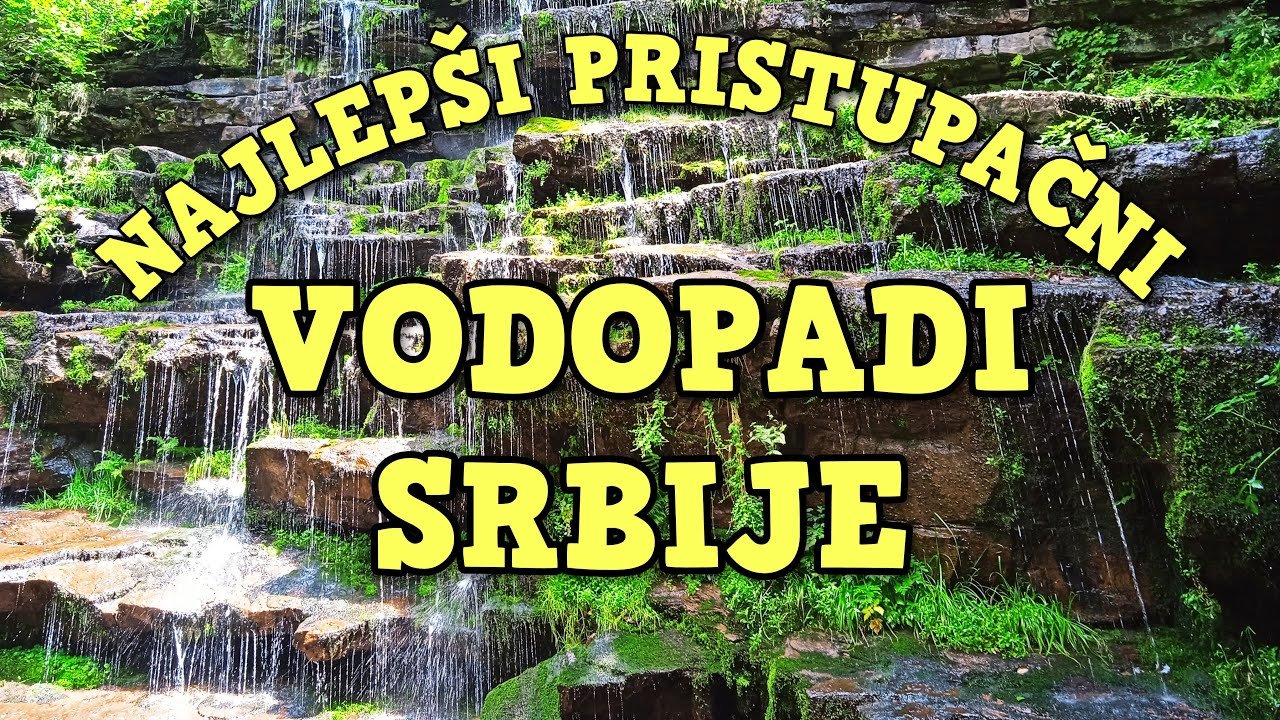 VODOPADI SRBIJE TOP 8- Ocenili smo najlepše vodopade Srbije i naveli sve što treba da znate o njima