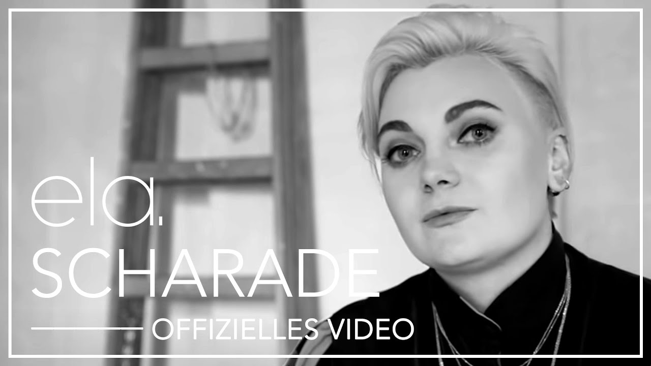 ela.-  Scharade (Offizielles Video)