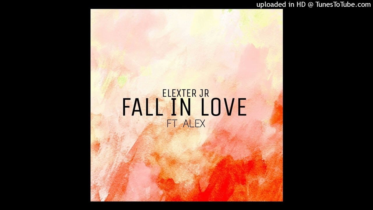 Elexter Jr & Alex - Fall In Love ( Audio)