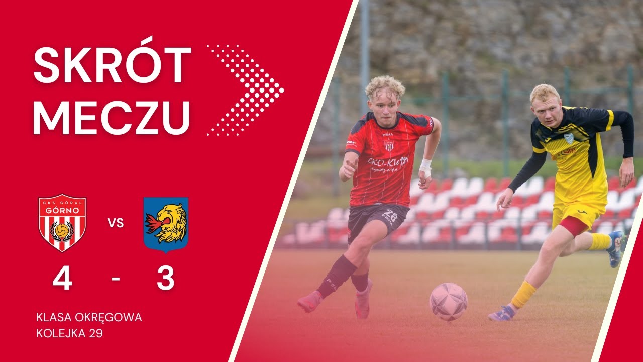 KLASA OKRĘGOWA: G&oacute;ral G&oacute;rno 4:3 Partyzant Wodzisław (08.05.2025) - SKR&Oacute;T MECZU