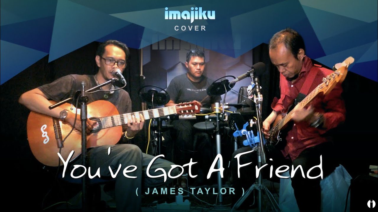 YOU'VE GOT A FRIEND - James Taylor | IMAJIKU (Cover)