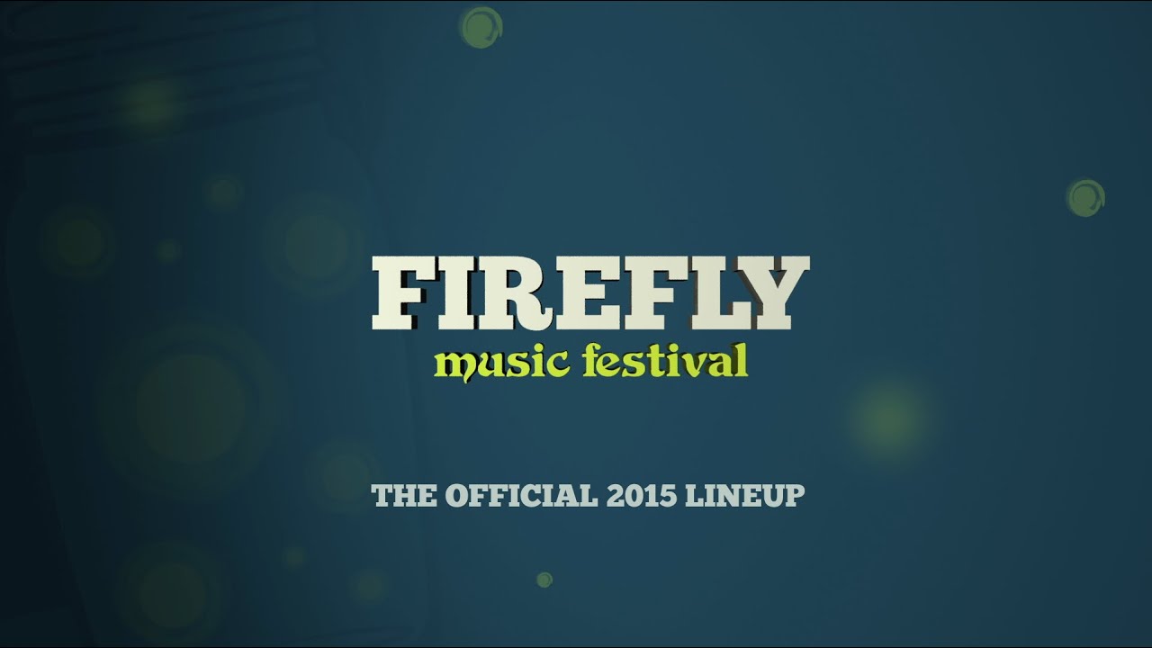 Firefly Music Festival 2015 Lineup