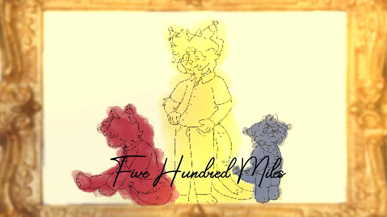 Five Hundred Miles // Ft. Fizzle