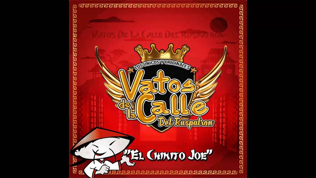 Los Vatos Del Ruspatron El Chinito Joe 2016