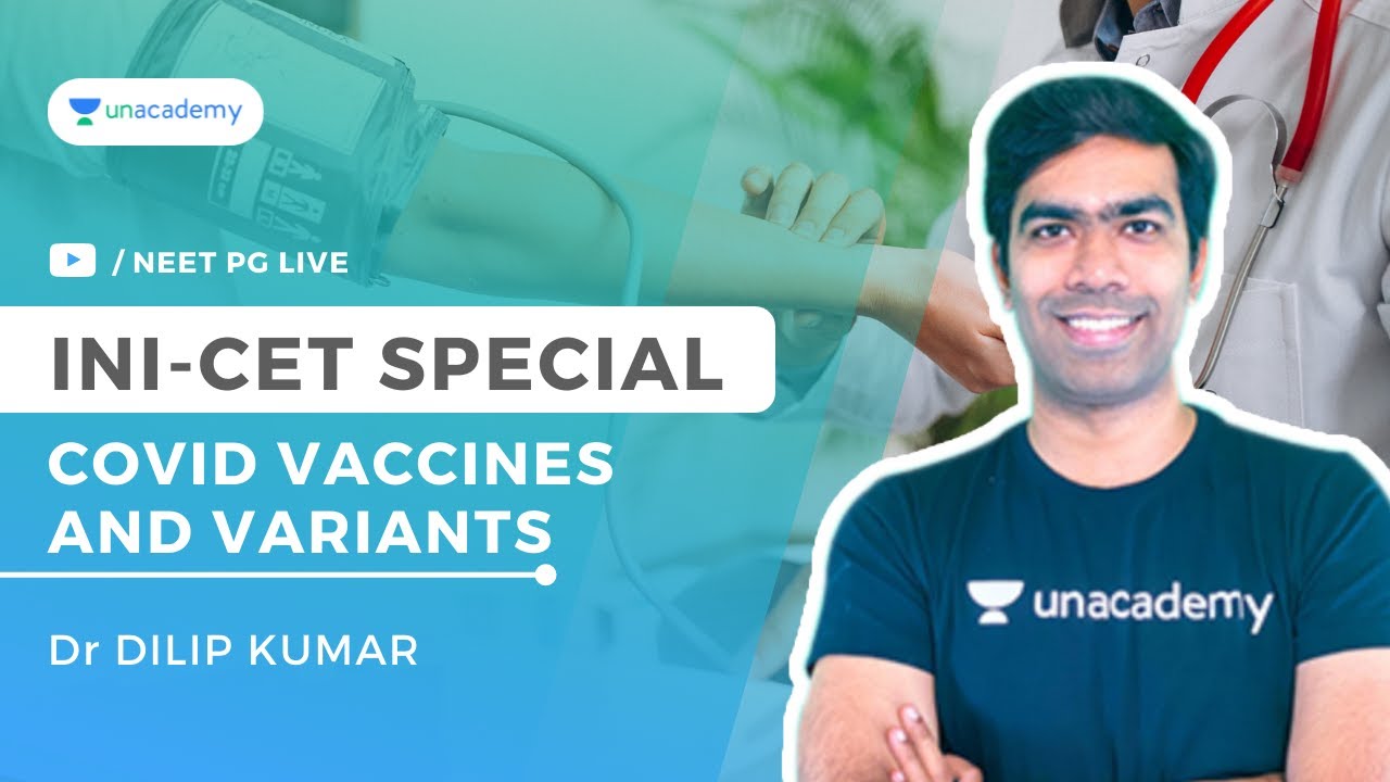 INI-CET special - COVID Vaccines and Variants | Dr Dilip Kumar