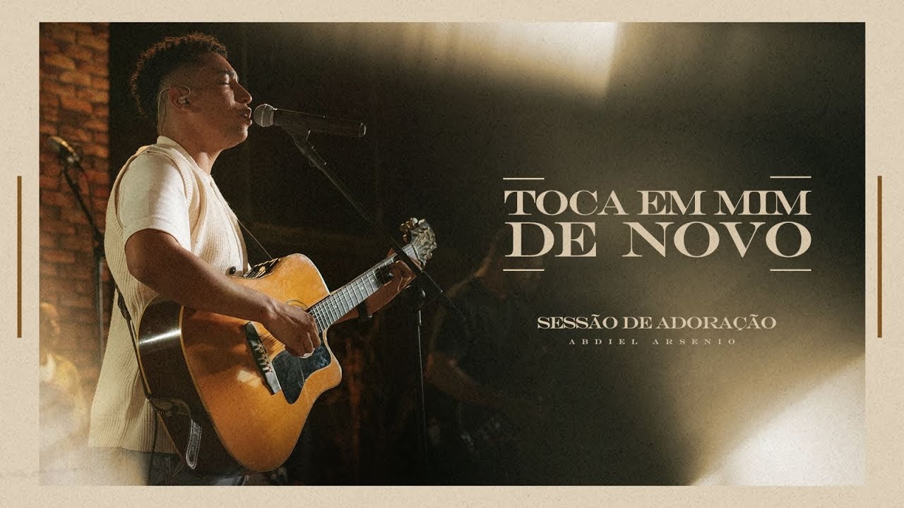 Toca em Mim de Novo + Espontâneo | Abdiel Arsenio | SESSÃO DE ADORAÇÃO
