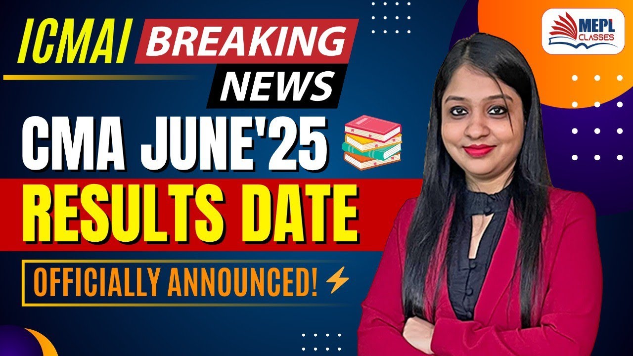 CMA Results 2025 Date Announced! | Official Update | Breaking News for All CMA Students
