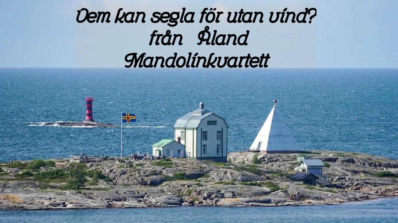 Vem kan segla förutan vind (från Åland) – Mandolinkvartett