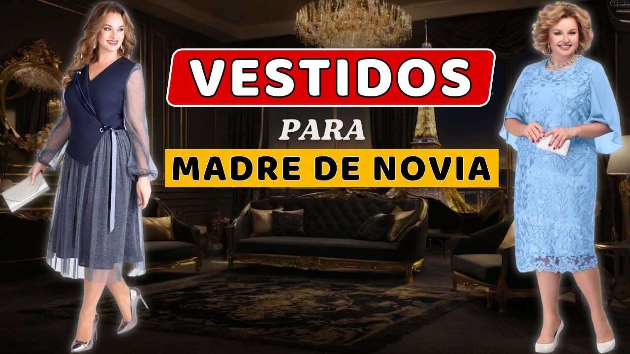 100 mejores VESTIDOS para la Madre de la Novia de 2025: ¡Elecciones elegantes y con Estilo!
