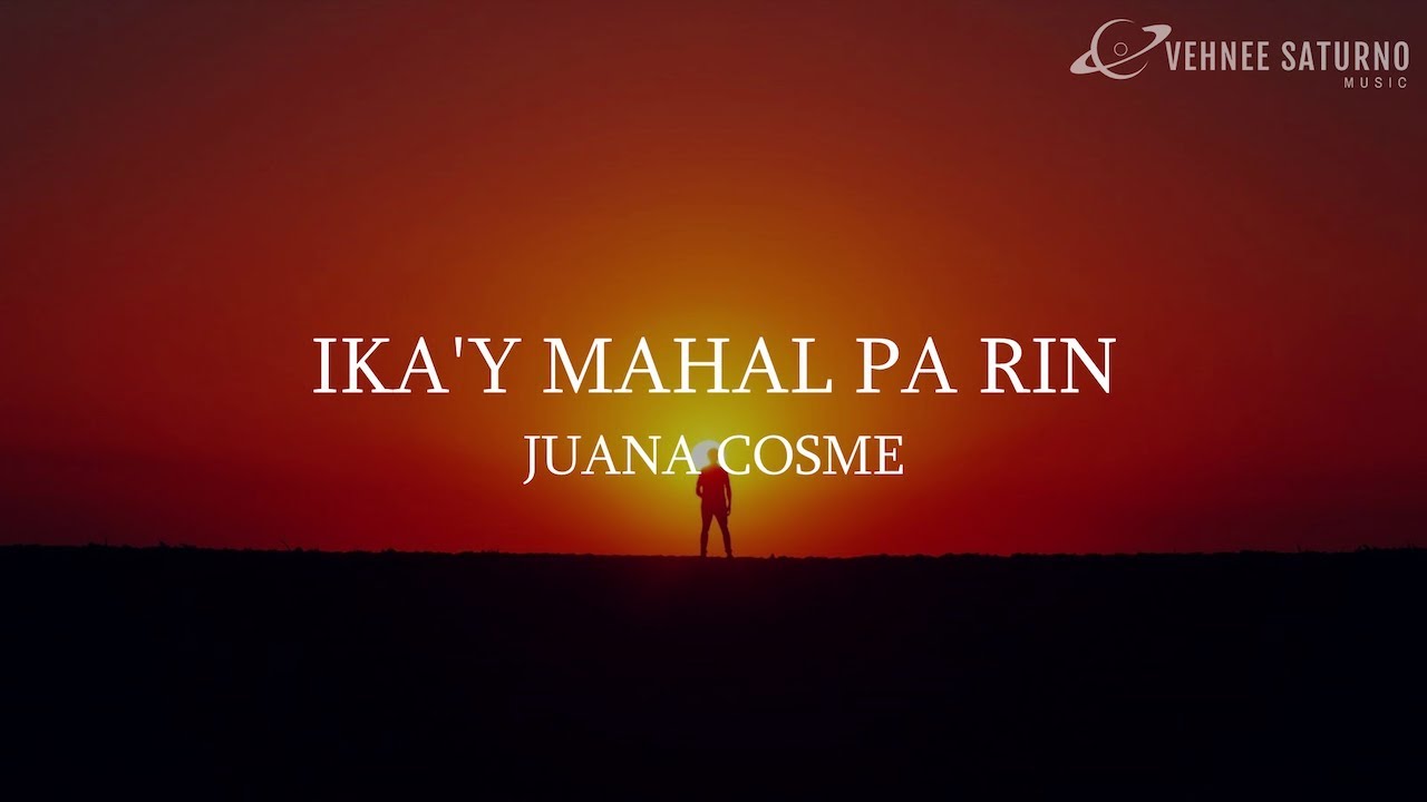 Juana Cosme - Ika'y Mahal Pa Rin (Lyric Video)