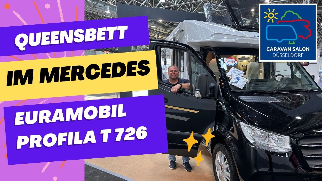Euramobil Profila T726 QF - Luxuri&ouml;ser Mercedes-Camper auf der Caravan Salon 2023