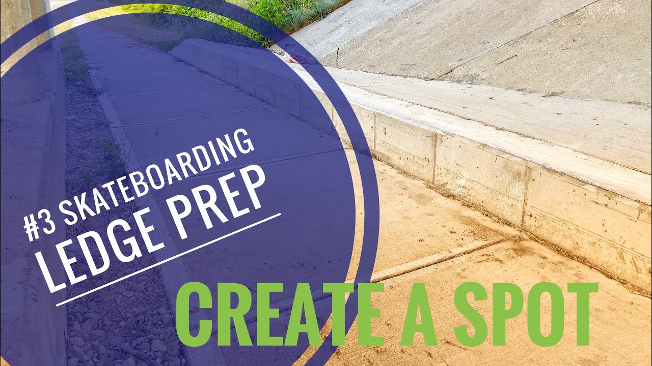 #3 Skateboarding Ledge Prep - Create A Spot