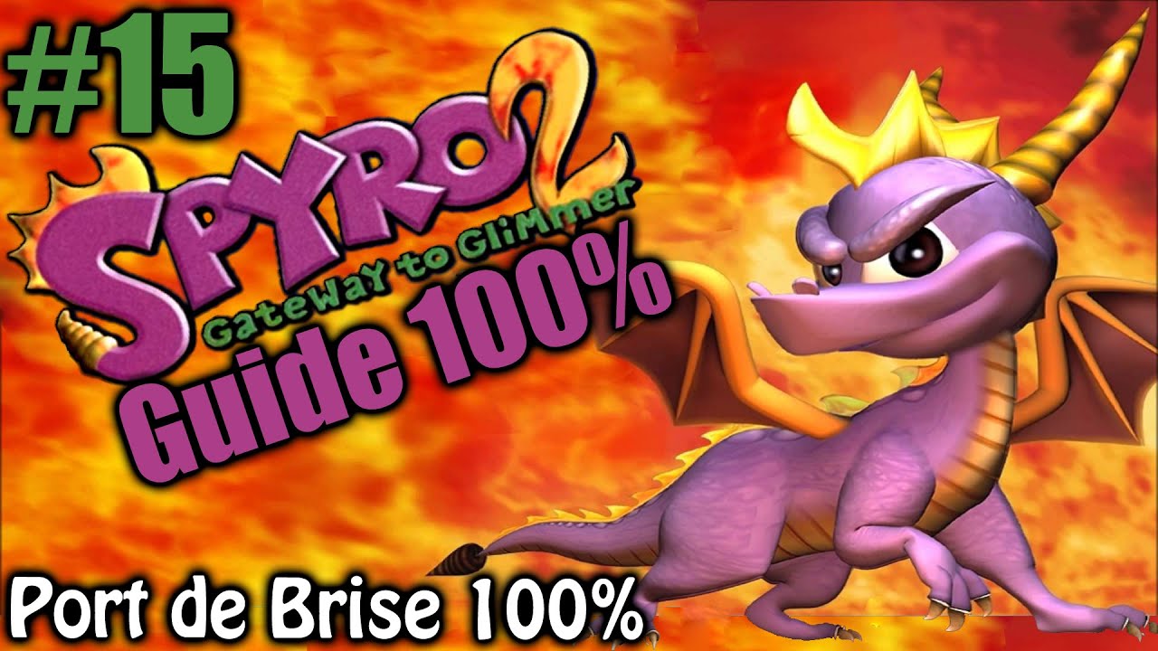 Spyro 2 - Port de Brise - Guide 100%