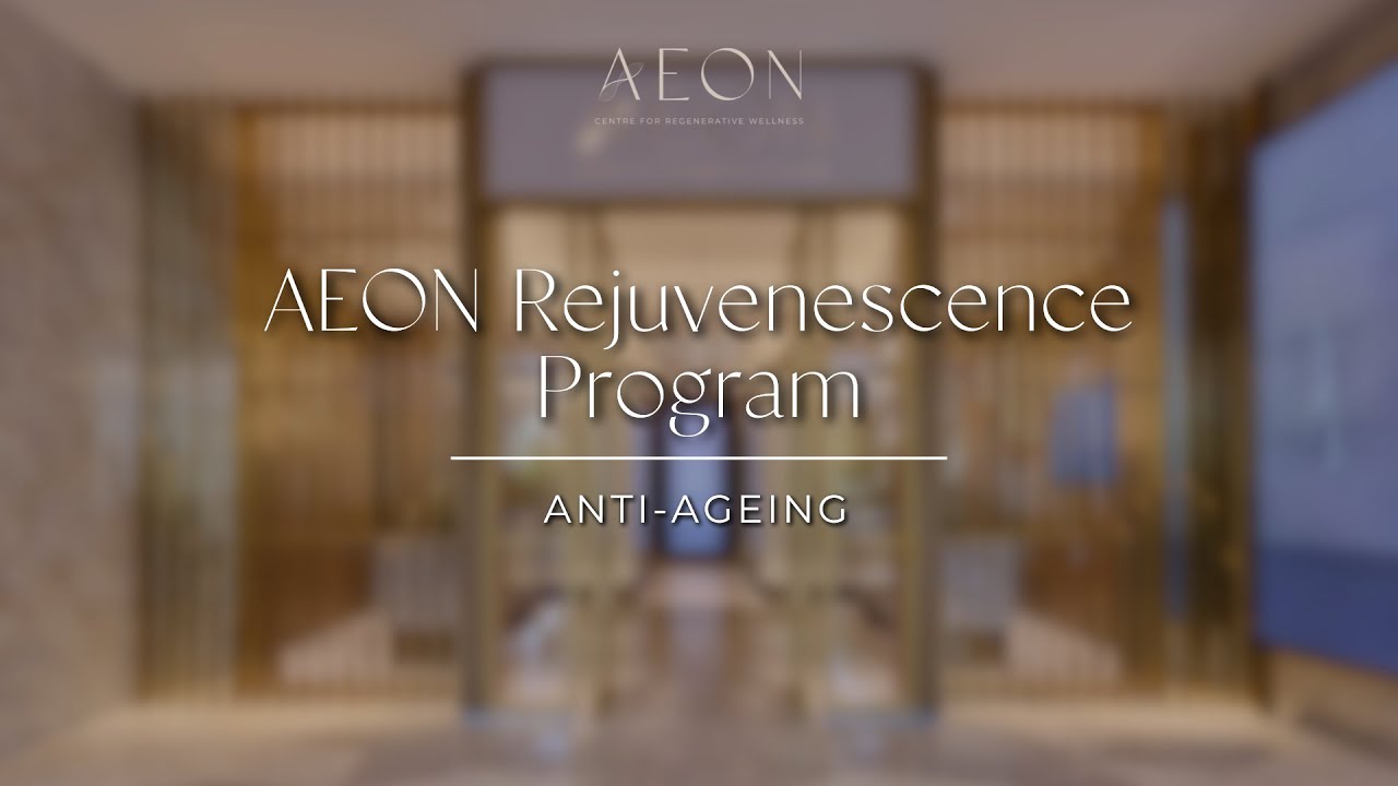 AEON Rejuvenescence program - The ultimate anti-ageing experience