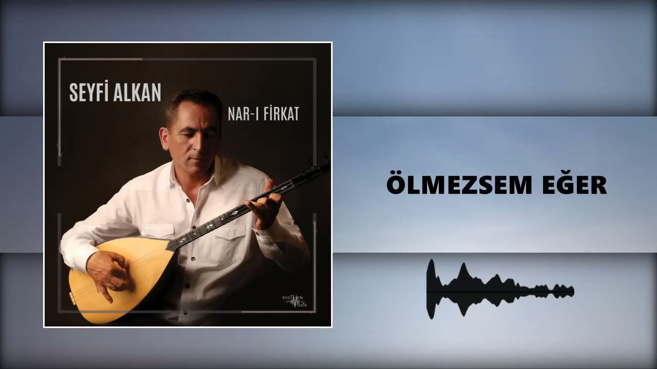 Seyfi Alkan - &Ouml;lmezsem Eğer (Official Audio)