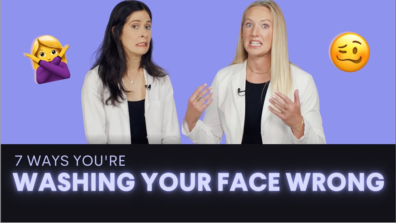 7 Mistakes You're Making When Washing Your Face + How to Properly Cleanse Your Skin