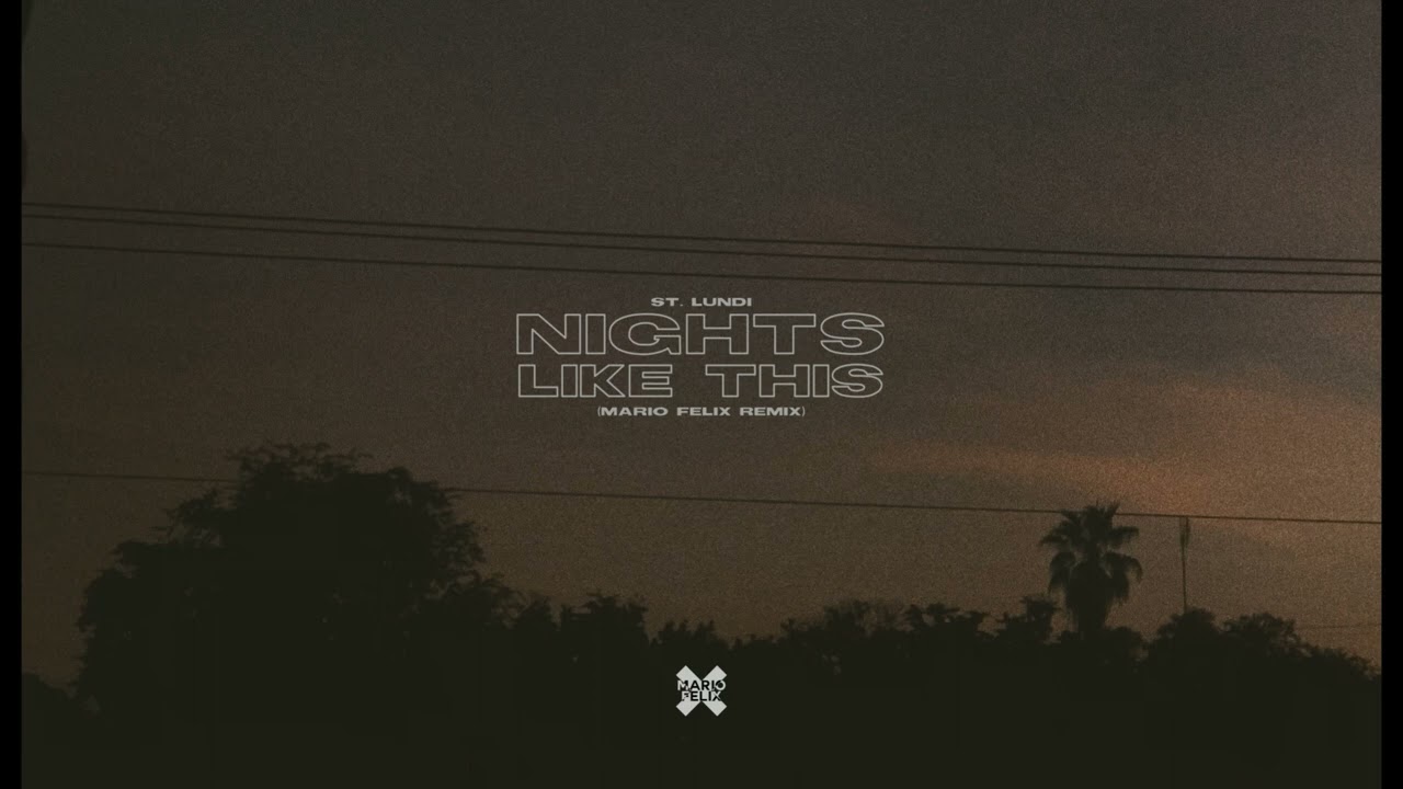 St. Lundi - Nights Like This (Mario Felix Remix)