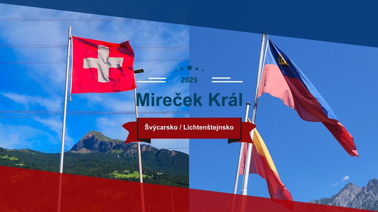 Mireček Král - Lichtenštejnsko a Švýcarsko 2025