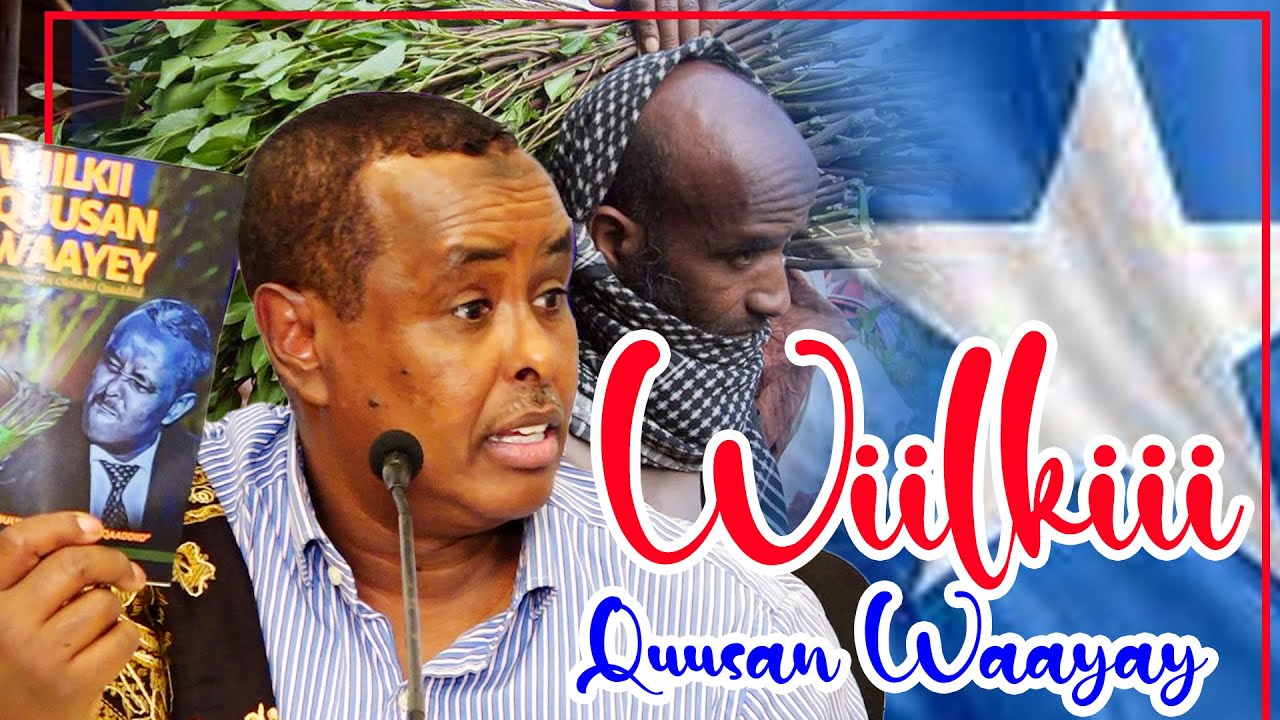 QISOOYIN IYO TAARIIKHO CAJIIB AH EE WIILKII QUUSAN WAAYAY IYO DAGAALKA QAADKA ||  Abuukar Cawaale